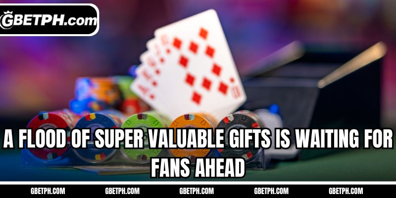 A flood of super valuable gifts is waiting for fans ahead