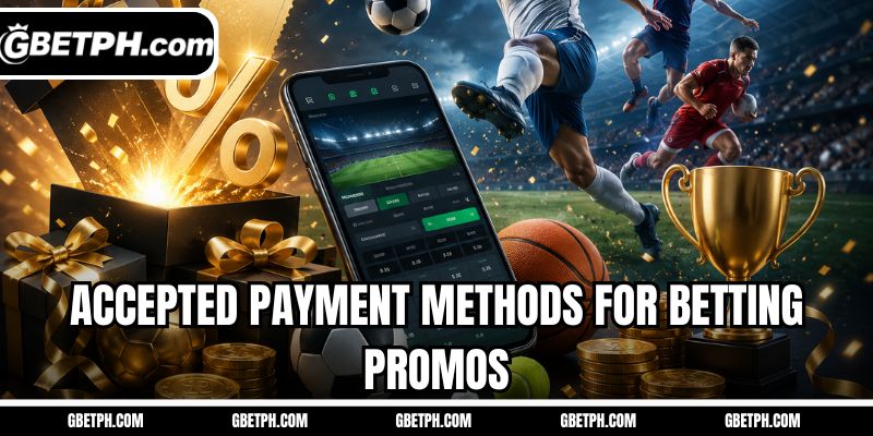 Accepted payment methods for betting promos