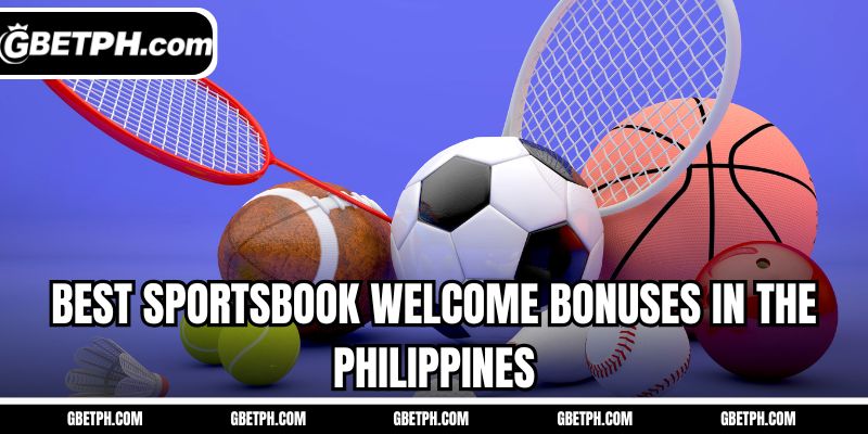 Best sportsbook welcome bonuses in the Philippines