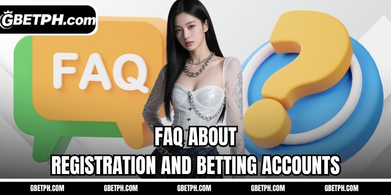 FAQ about registration and betting accounts