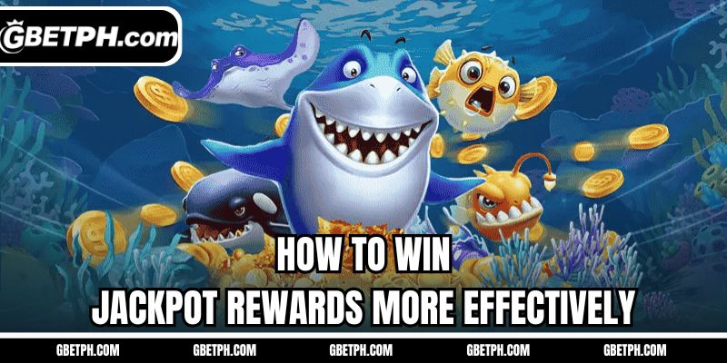 How to win jackpot rewards more effectively