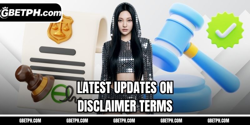 Latest updates on disclaimer terms