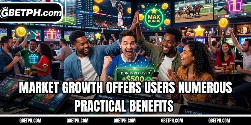 Market growth offers users numerous practical benefits