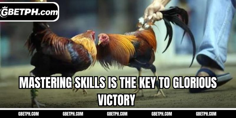 Mastering skills is the key to glorious victory