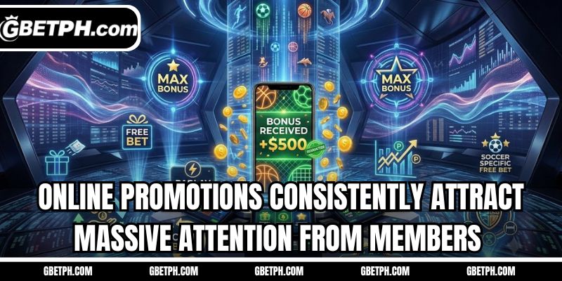 Online promotions consistently attract massive attention from members