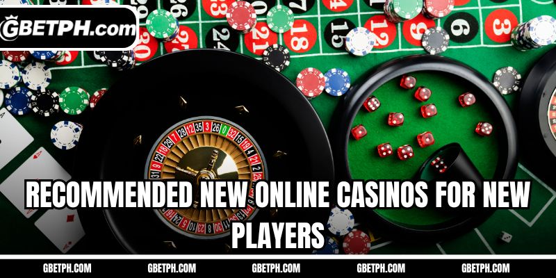 Recommended new online casinos for new players