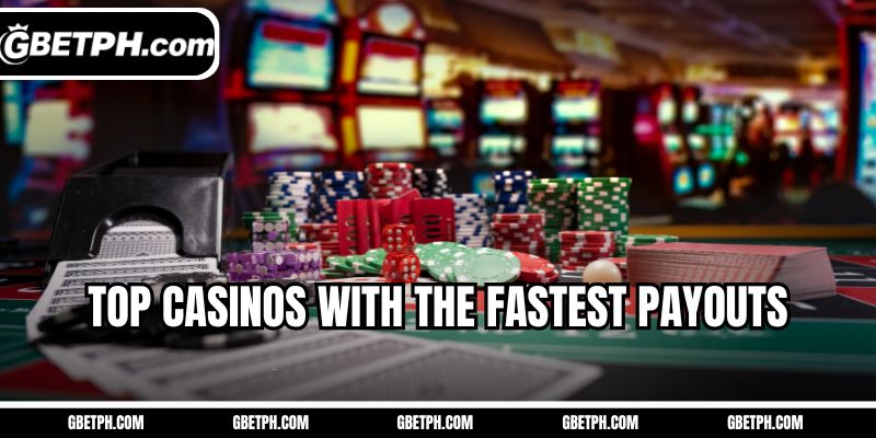 Top casinos with the fastest payouts