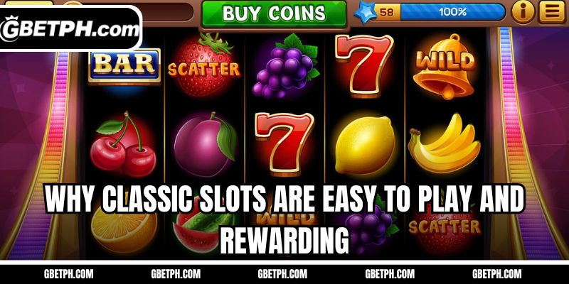 Why classic slots are easy to play and rewarding